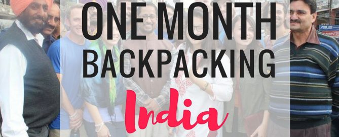 One Month Backpacking India | Itinerary, Hostels, Tips