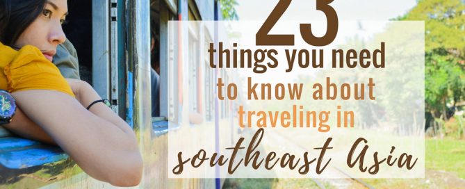 23 Traveling Southeast Asia Tips You NEED to Know